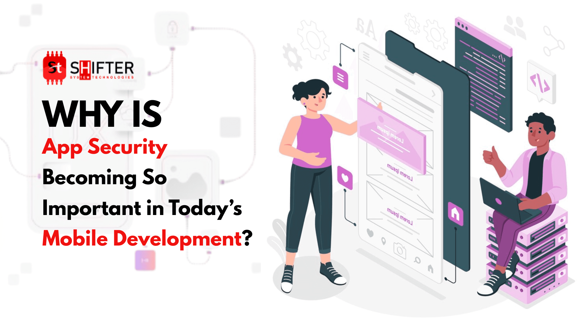 Why Is App Security Becoming So Important in Today’s Mobile Development?