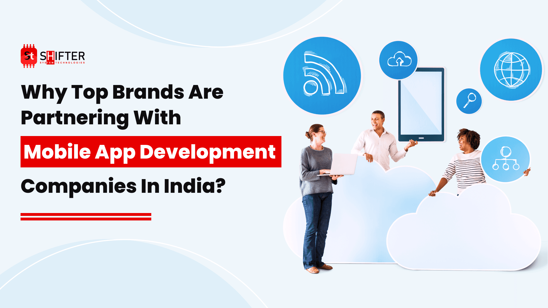 Why Top Brands Are Partnering with Mobile App Development Companies in India